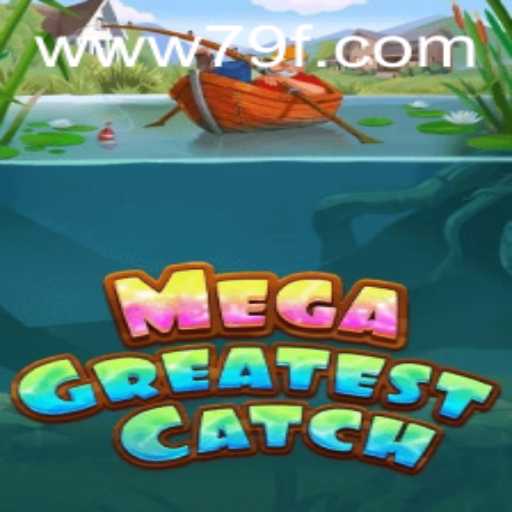 MegaGreatestCatch: A Thrilling Adventure in Gaming